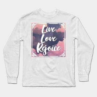 LIVE LOVE REJOICE Christian Inspirational Bible Verse 2 Corinthians 13 Long Sleeve T-Shirt